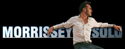 Morrissey Solo banner created by Jamie Charman (charman@ne.com.au)